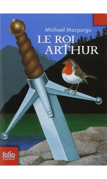 Le roi Arthur ( Michael Morpurgo )