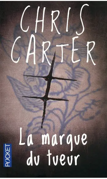 La marque du tueur ( Chris CARTER )