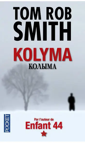 Kolyma ( Tom Rob SMITH )