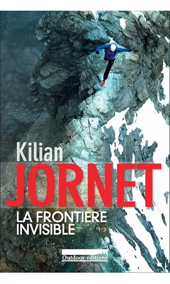 La frontière invisible ( Kilian Jornet )
