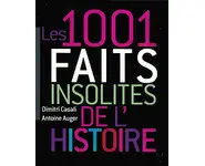 Les 1001 faits insolites de l'histoire