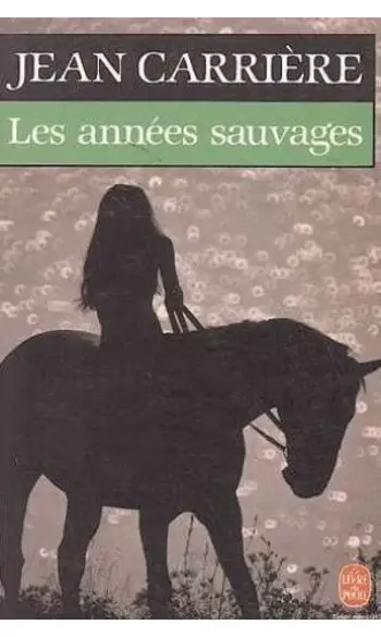 Les années sauvages ( Jean Carrière )