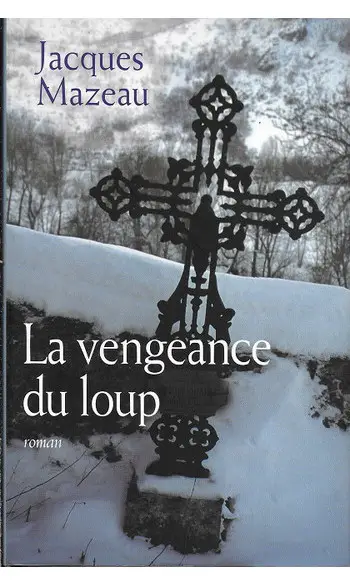 La vengeance du loup ( Jacques Mazeau )