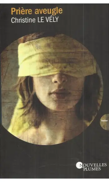 Prière aveugle ( Christine Le Vely )