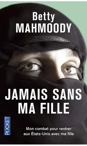Jamais sans ma fille ( Betty Mahmoody )