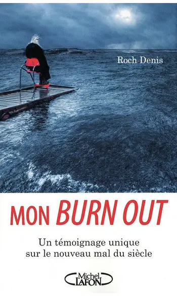 Mon Burn Out ( Denis Roch )
