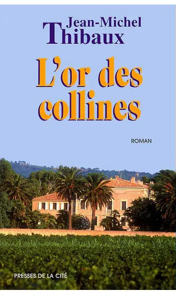 L'or des collines ( Jean-Michel THIBAUX