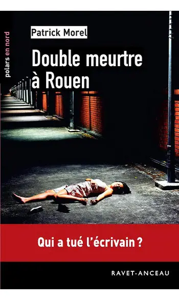 Double meurtre à Rouen ( Patrick Morel )