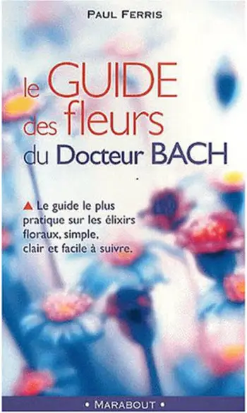 Le guide des fleurs du Docteur Bach