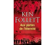 Aux portes de l'éternité ( Ken Follett )