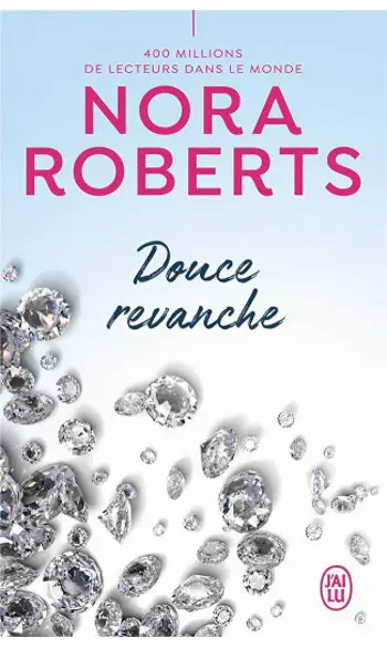 Douce revanche ( Nora Roberts )