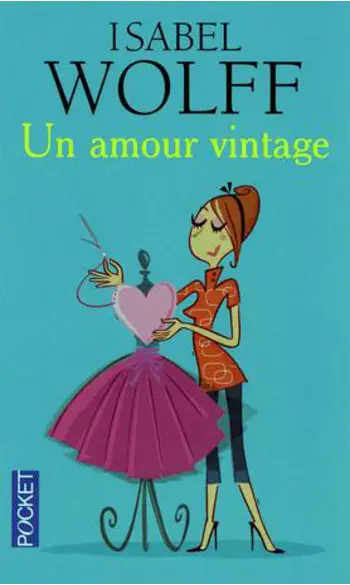 Un amour vintage ( Isabel WOLFF )