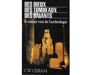 Des Dieux, des tombeaux, des savants
