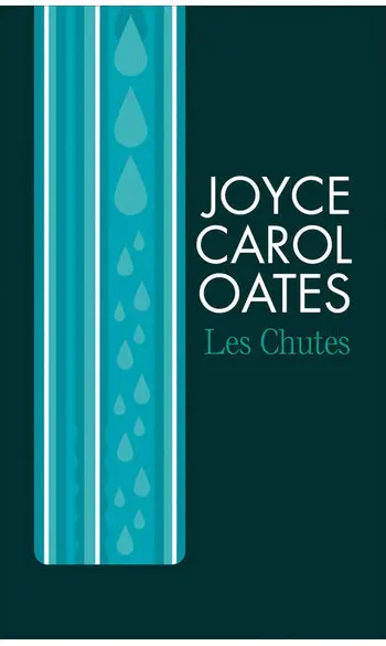 Les chutes ( Joyce Carol Oates )