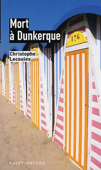 Mort à Dunkerque ( Christophe Lecoules )