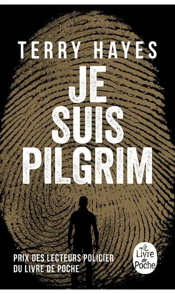 Je suis Pilgrim ( Terry Hayes )