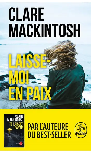Laisse-moi en paix ( Clare Mackintosh )