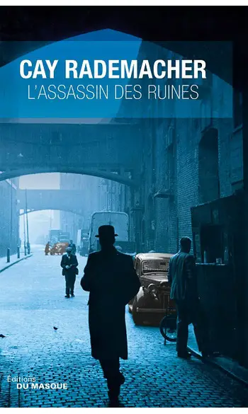 L'assassin des ruines ( Cay Rademacher )