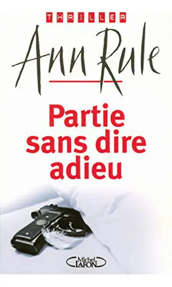Partie sans dire adieu ( Ann Rule )