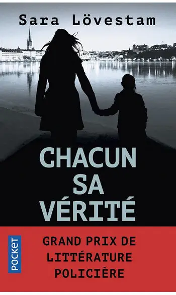 Chacun sa vérité ( Sara LÖVESTAM )