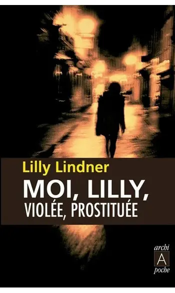 Moi, Lilly, violée, prostituée ( Lindner