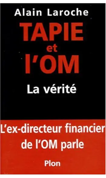 Tapie et L'OM ( Alain Laroche )