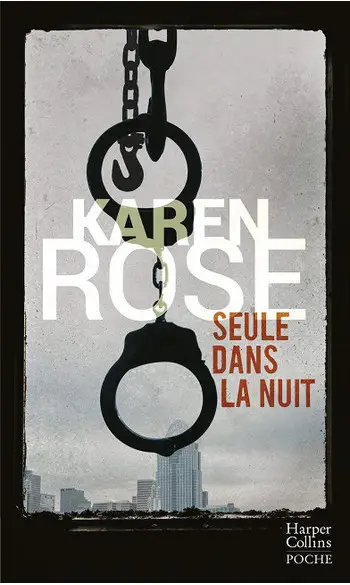 Seule dans la nuit ( Karen Rose )