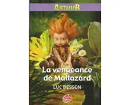 Arthur, Tome 3 : La vengeance de Maltaza
