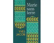 Marie sans terre ( Yves JACOB )