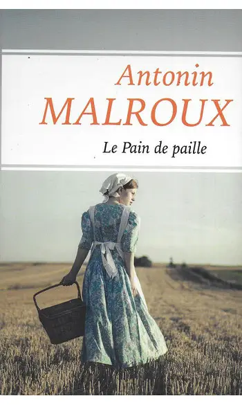 Le Pain de paille ( Antonin Malroux )