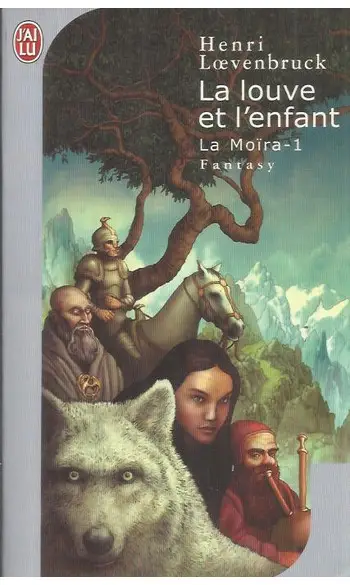 La Moïra tome 1 : La Louve et l'Enfant (