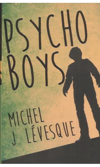 Psycho Boys ( Michel J. Lévesque )