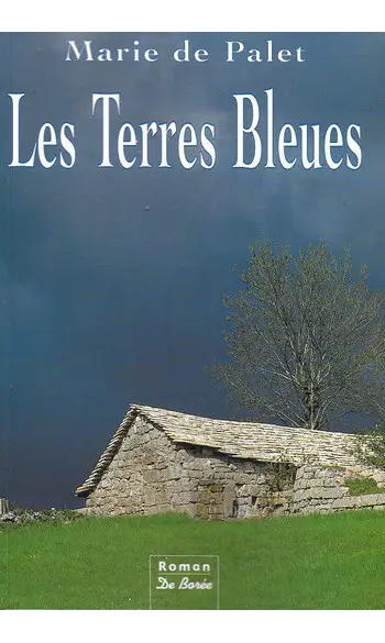 Les terres bleues ( Marie de Palet )
