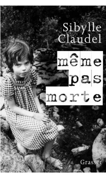 Même pas morte ( Sybille Claudel )