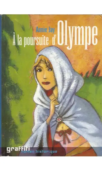 À la poursuite d'Olympe ( Annie Jay )