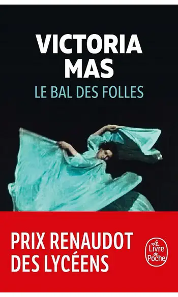 Le Bal des folles ( Victoria Mas )
