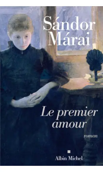 Le Premier Amour ( Sándor Márai )