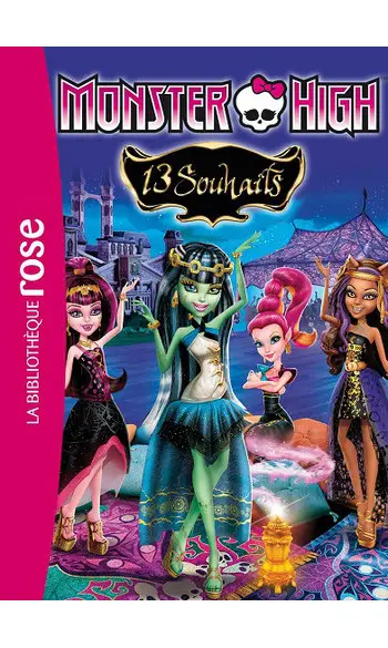 Monster High 02 - 13 souhaits