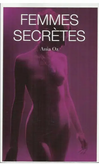 Femmes secrètes ( Ania Oz )
