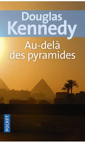 Au-delà des pyramides ( Douglas Kennedy