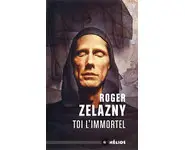 Toi l'immortel ( Roger Zelazny )
