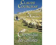 Chronique des Collines ( Claude Courchay