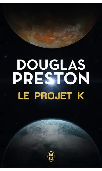 Le projet K ( Douglas Preston )
