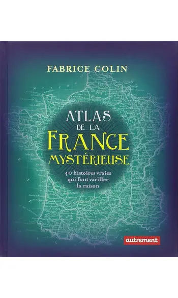 Atlas de la France mystérieuse