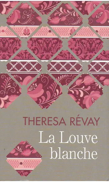 La louve blanche ( Thérésa Révay )