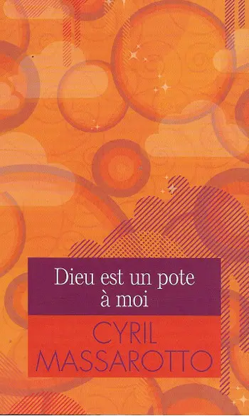 Dieu est un pote à moi ( C Massarotto )