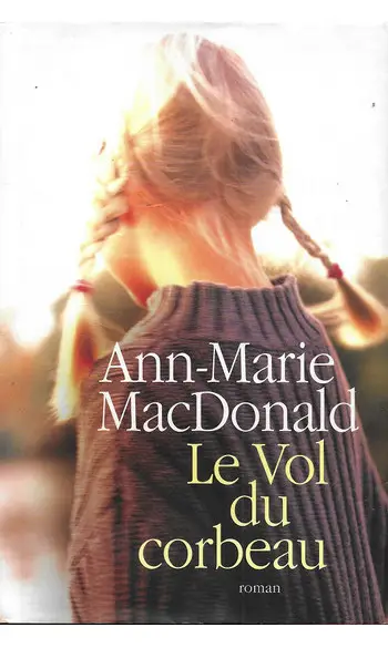 Le Vol du Corbeau ( Ann-Marie MacDonald