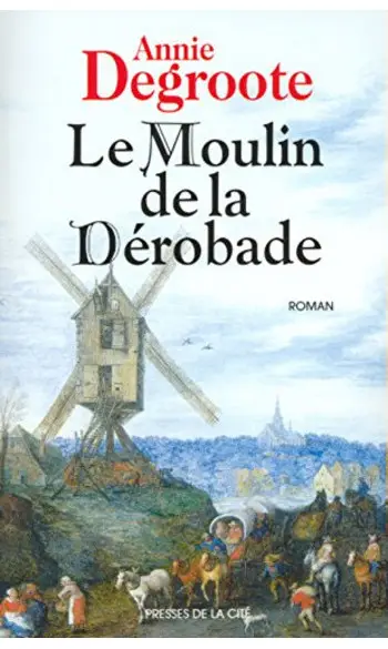 Le Moulin de la dérobade ( DEGROOTE )