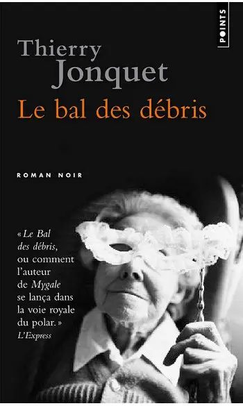 Le Bal des débris ( Thierry Jonquet )