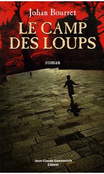 Le Camp des loups ( Johan Bourret )